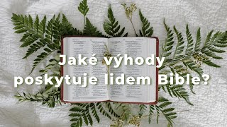 Jaké výhody poskytuje lidem Bible? - Ne 23.02.2025