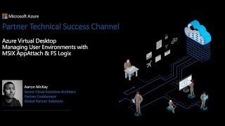 Azure Virtual Desktop and Managing User Environments with MSIX App Attach & FSLogix