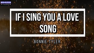 If I Sing You A Love Song - Bonnie Tyler (Lyrics Video)