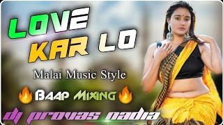 🔥Duniya Mein Aaye Hoto Love Kar Lo || ☠️Hard Bass Mix☠️ || Dj Provas Nadia || Malai Music Style