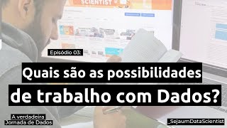 Quais as possibilidades de trabalho com Dados?