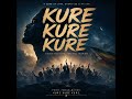 Kure Kure Kure | The Song of Sacrifice | Zimbabwe