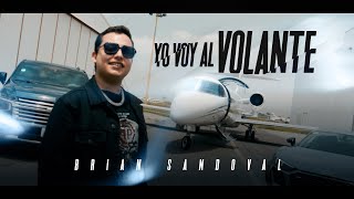 Brian Sandoval - Yo Voy Al Volante (Video Oficial)