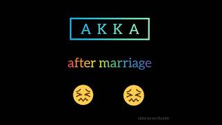 akka feeling status  after marriage life #akka