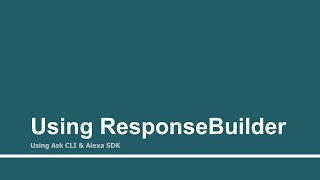 ResponseBuilder in Alexa SDK v1 | Part - 16 | Create custom Alexa skill using AWS Lambda function