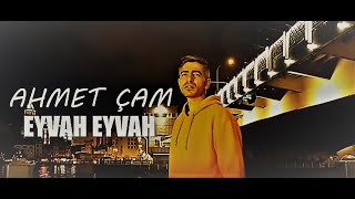 AHMET ÇAM - EYVAH EYVAH ( Amatör klip )