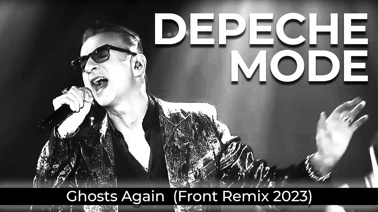 Depeche Mode - Ghosts Again (Front Remix 2023) - YouTube