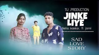 Jinke Liye Hum Rote Hain | Neha Kakkar | Sad Love Story | Latest Song 2021#sadlovestory#tuproduction