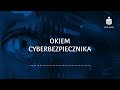 czy internet kiedykolwiek będzie bezpieczny podcast okiem cyberbezpiecznika