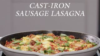 One-Pan Cast Iron Skillet Sausage Lasagna by America's Test Kitchen