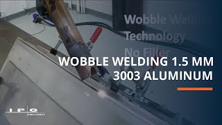 Wobble Welding 1.5 mm 3003 Aluminum