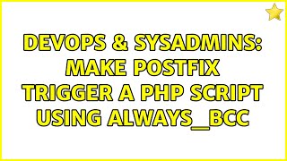 DevOps & SysAdmins: Make postfix trigger a php script using always_bcc