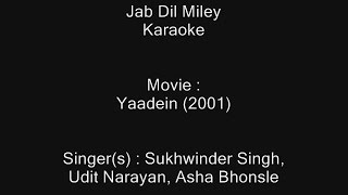 Jab Dil Miley - Karaoke - Yaadein (2001) - Sukhwinder Singh, Udit Narayan, Asha Bhosle