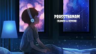 Prassthanam [Slowed+Reverb] | Dev Negi | ASR