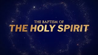 ╫ The Baptism of the Holy Spirit \u0026 Fire