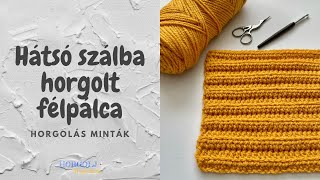 Hátsó szálba horgolt félpálcák horgolás minta / Horgolás minták