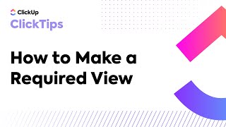 How to Make a Required View