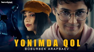 Boburbek Arapbaev - Yonimda qol (Official Music Video 2023)