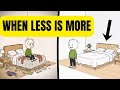 Why Less Is More