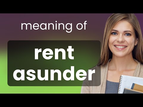 What does it mean to rend asunder?