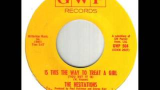 The Hesitations Is This The Way To Treat A Girl You Bet It Is