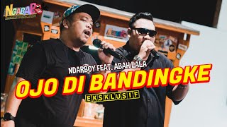 Ndarboy Genk X Abah Lala Ojo Di Bandingke Live Perform Ngabab Viral