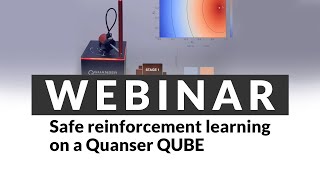 Quanser YOUser Webinar | Safe reinforcement learning on a Quanser QUBE