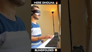 Mere Dholna 🔥 Blindfolded 😳 #shorts