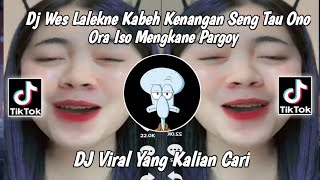 DJ WES LALEKNE KABEH KENANGAN SENG TAU ONO -ORA ISO MENGKANE PARGOY VIRAL TIKTOK 2023