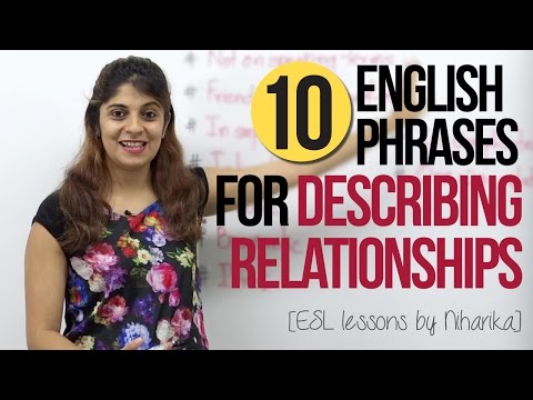 10 English Phrases for Describing Relationships – Free English Speaking Lesson (ESL) 10 English Phrases for Describing Relationships – Free English Speaking Lesson (ESL)