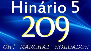 HINO 209 CCB - Oh! Marchai Soldados - HINÁRIO 5 COM LETRAS