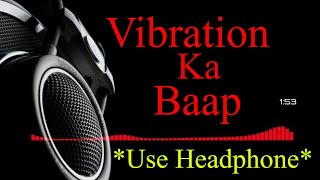 2018 Full Hard Bass Sound Check[Dialogue Mix]|Vibration Ka Baap|