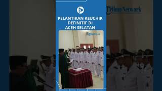 Pelantikan 31 Keuchik di Aceh Selatan