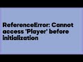 ReferenceError: Cannot access 'Player' before initialization  (4 answers)