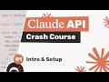 Claude API Crash Course #1 - Introduction & Setup