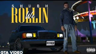 We Rollin (Full Video) | Shubh | LATEST PUNJABI SONGS 2021 | Punjabi GTA Video 2022