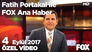 Gaddarlığın böylesi! 4 Eylül 2017 Fatih Portakal ile FOX Ana Haber