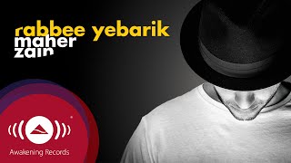 Maher Zain - Rabbee Yebarik (English)  | Official Audio