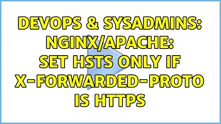DevOps & SysAdmins: Nginx/Apache: set HSTS only if X-Forwarded-Proto is https