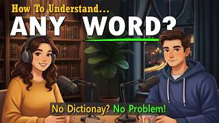 How to Understand ANY English Word (No Dictionary Needed) | Podcast for Beginners A1/B2
