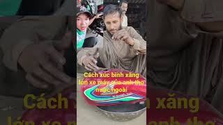 Cách anh thợ nước ngoài xúc bình xăng lớn xe máy #shorts
