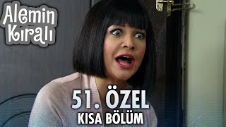 Alemin Kralı Özel Kısa Bölümler | 51