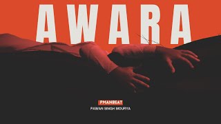 PAWAN SINGH MOURYA - AWARA (Official Audio) | PROD. BY PMAN BEATS