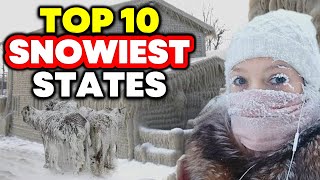 Top 10 SNOWIEST STATES To Live In America