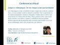 Conferencia Virtual Red Papaz: Juegos y videojuegos: De los riesgos a las oportunidades