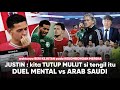 Justin Hubner ‘Kita Hajar si Tengil ARAB itu’ Keunggulan TIMNAS buat kita bisa kejutkan Saudi Arabia