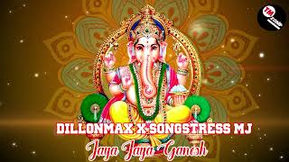 Dillionmax & Songstress MJ -Jaya Jaya Ganesh [ 2k23 Ganesh Bhajan ]