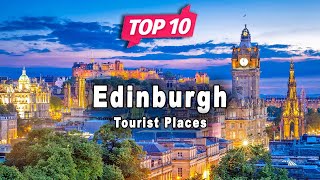 Top 10 Places to Visit in Edinburgh | Scotland - English