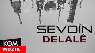 Sevdîn - Delalê (Official Audio © Kom Müzik)