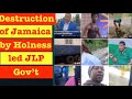 The destruction of Jamaica by Holness led LP Gov't